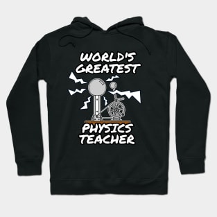 World's Greatest Physics Teacher Hoodie